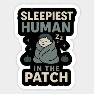 Sleepiest Human in the Patch Funny Halloween Nap Quote Graphic Sticker